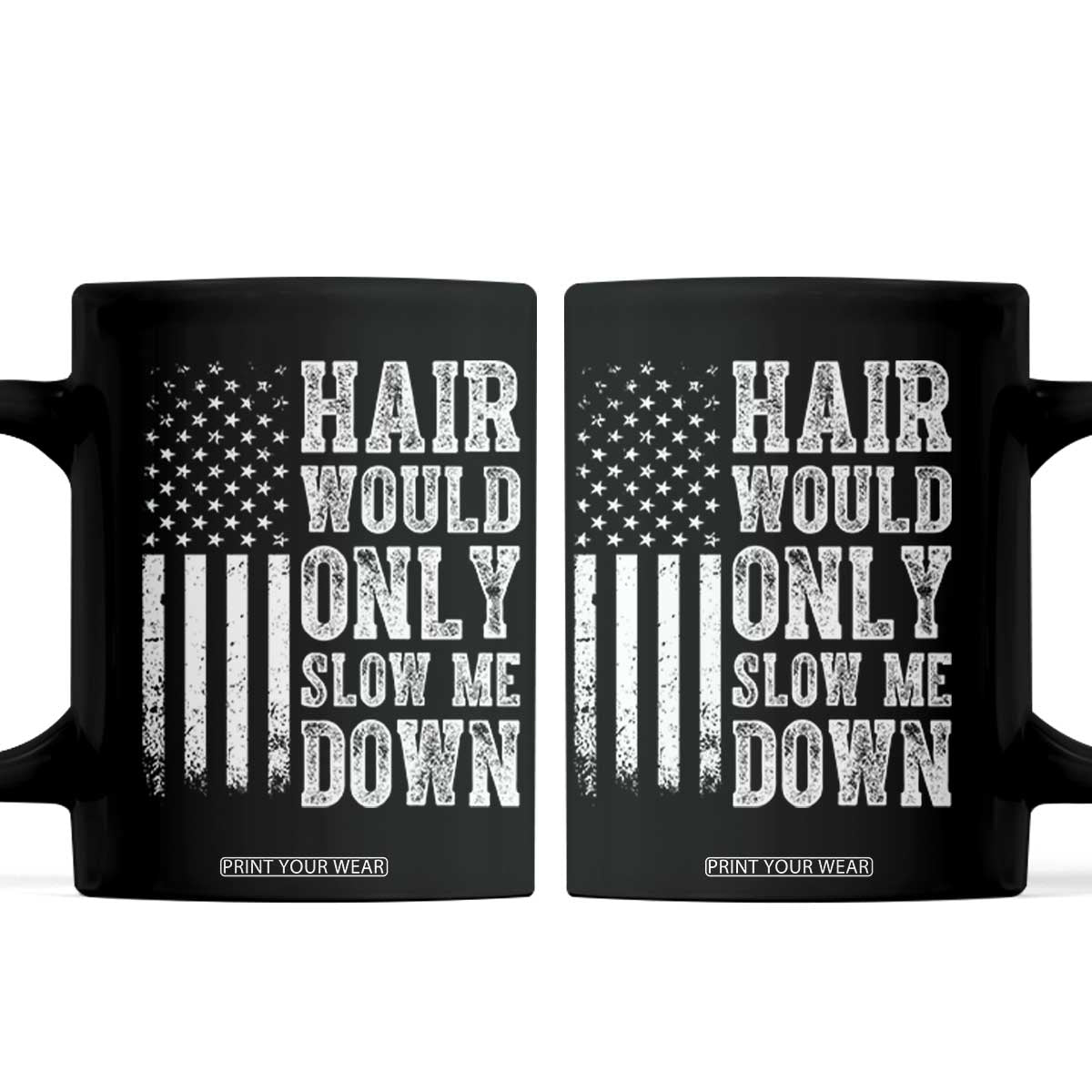 Funny Bald Pride Hair Would Only Slow Me Down Coffee Mug Distressed Patriotic US Flag Bald Men Joke