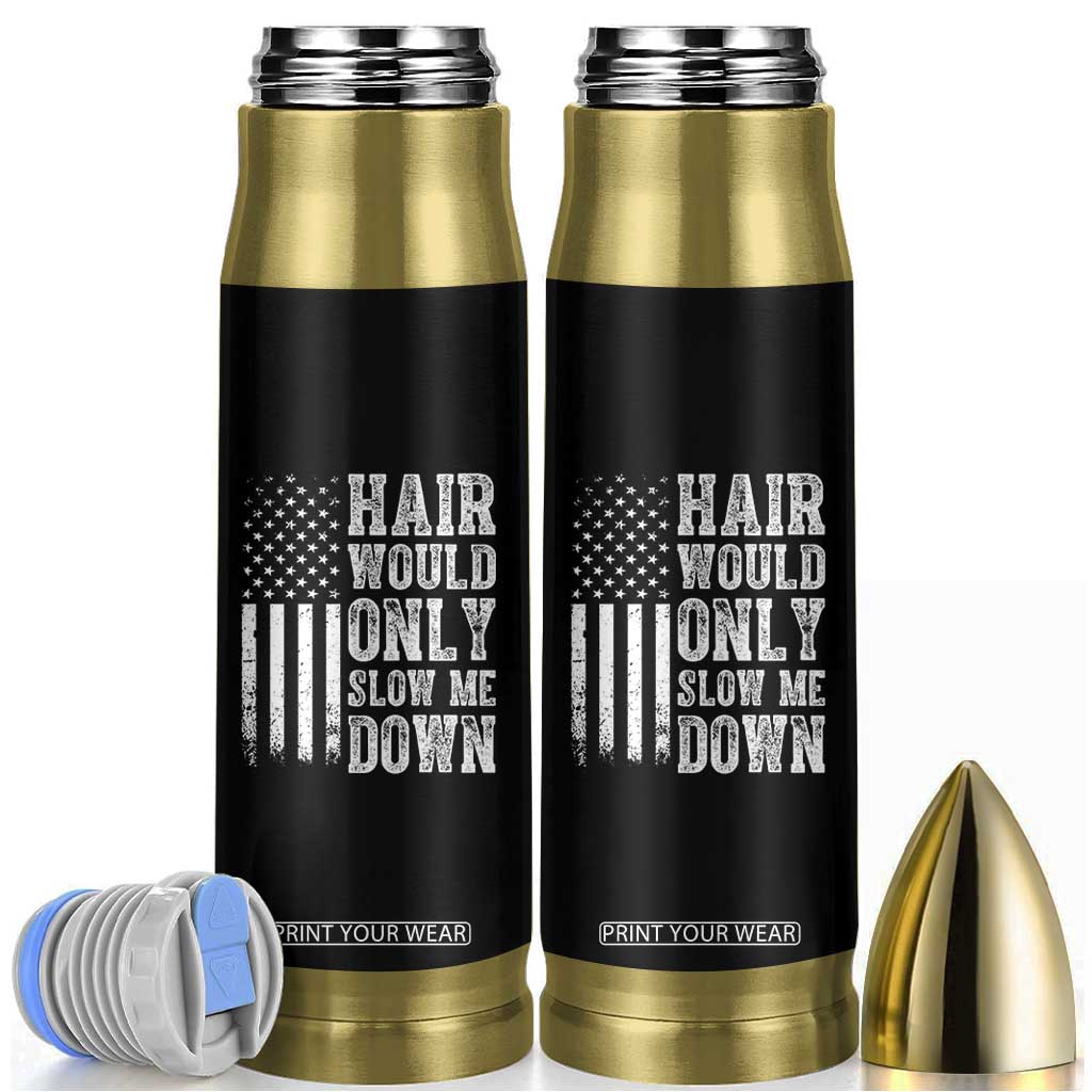 Funny Bald Pride Hair Would Only Slow Me Down Bullet Tumbler Distressed Patriotic US Flag Bald Men Joke