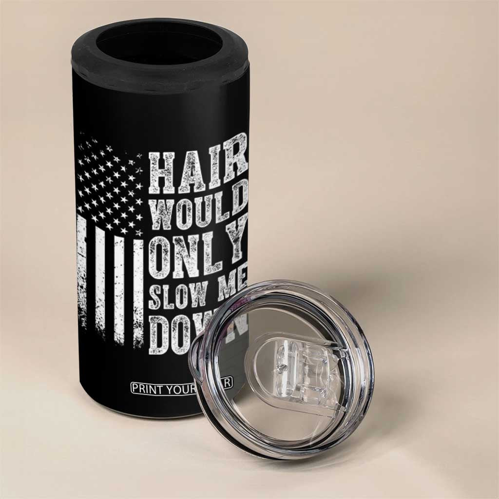 Funny Bald Pride Hair Would Only Slow Me Down 4 in 1 Can Cooler Tumbler Distressed Patriotic US Flag Bald Men Joke