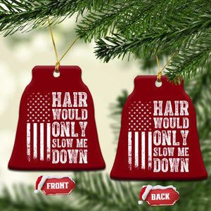 Funny Bald Pride Hair Would Only Slow Me Down Ceramic Ornament Distressed Patriotic US Flag Bald Men Joke