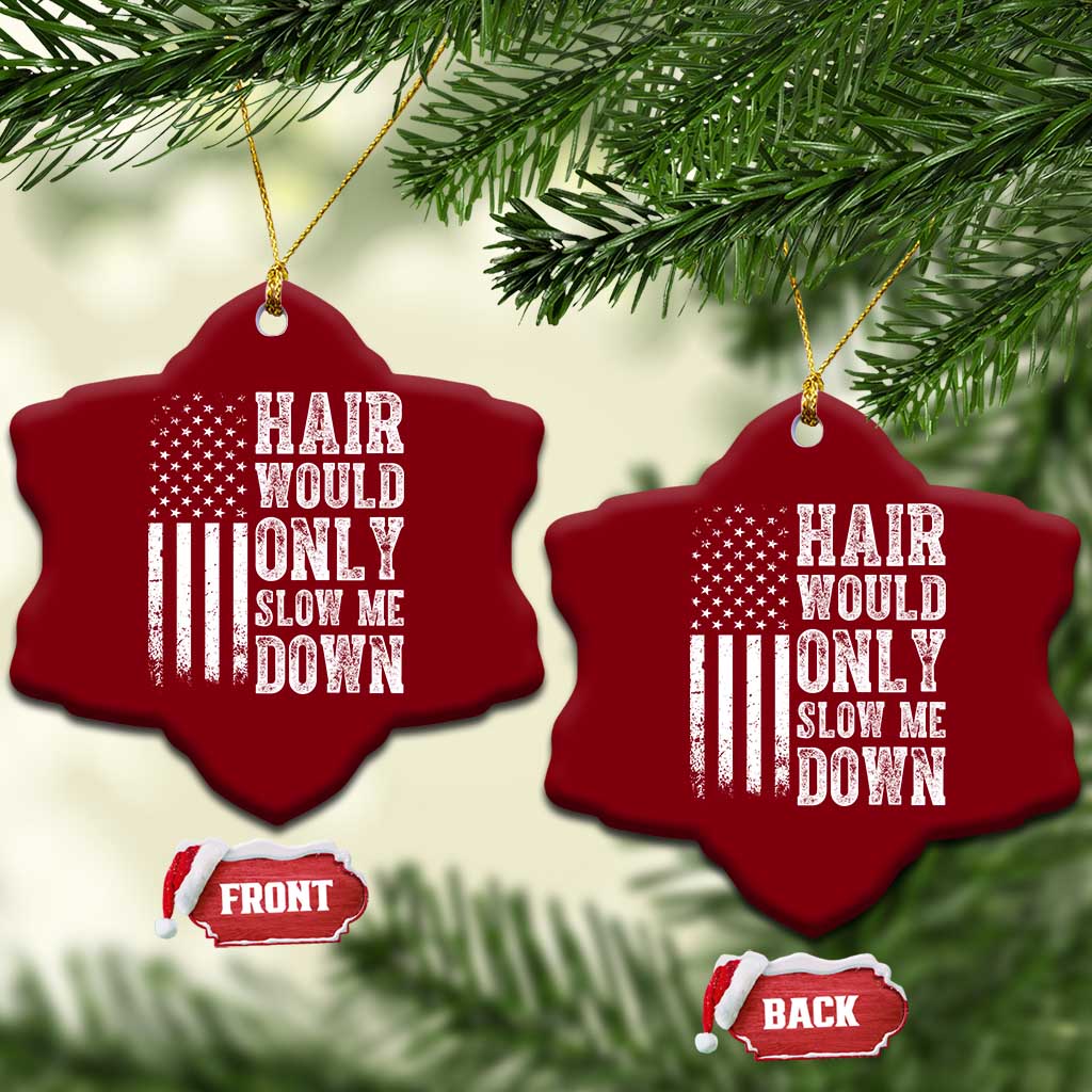 Funny Bald Pride Hair Would Only Slow Me Down Ceramic Ornament Distressed Patriotic US Flag Bald Men Joke