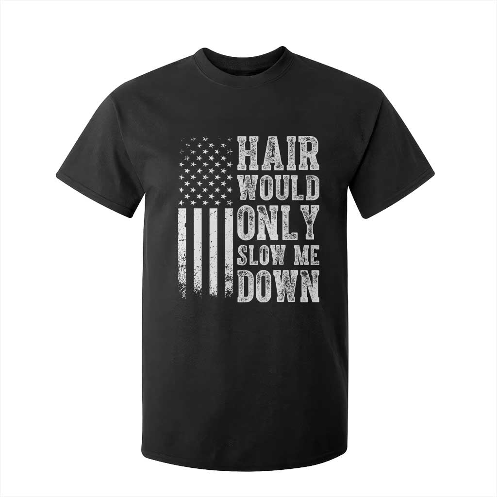 Funny Bald Pride Hair Would Only Slow Me Down T Shirt For Kid Distressed Patriotic US Flag Bald Men Joke