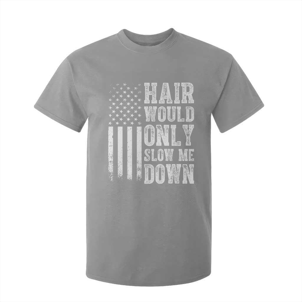 Funny Bald Pride Hair Would Only Slow Me Down T Shirt For Kid Distressed Patriotic US Flag Bald Men Joke