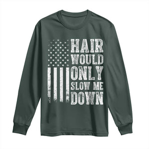 Funny Bald Pride Hair Would Only Slow Me Down Long Sleeve Shirt Distressed Patriotic US Flag Bald Men Joke