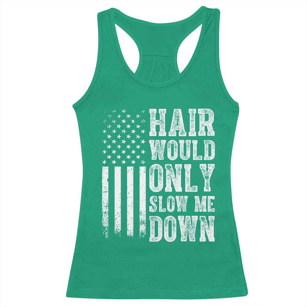 Funny Bald Pride Hair Would Only Slow Me Down Racerback Tank Top Distressed Patriotic US Flag Bald Men Joke