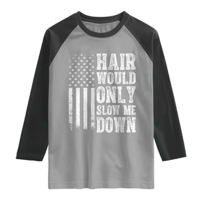 Funny Bald Pride Hair Would Only Slow Me Down Raglan Shirt Distressed Patriotic US Flag Bald Men Joke