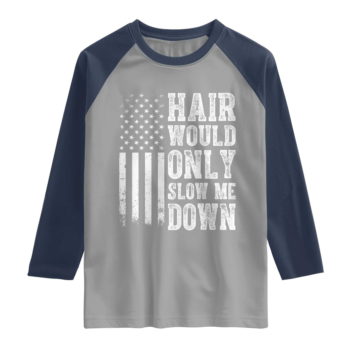 Funny Bald Pride Hair Would Only Slow Me Down Raglan Shirt Distressed Patriotic US Flag Bald Men Joke