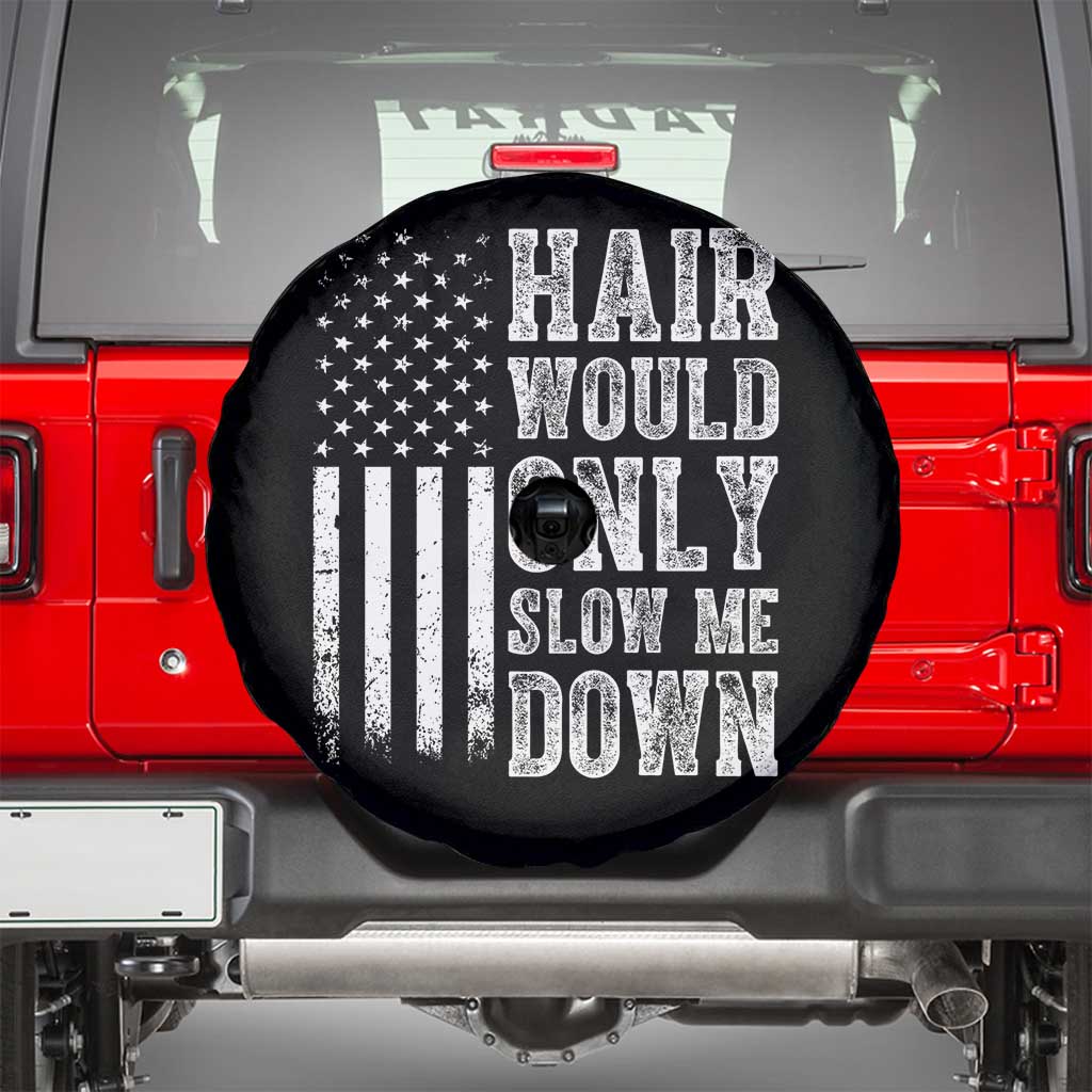 Funny Bald Pride Hair Would Only Slow Me Down Spare Tire Cover Distressed Patriotic US Flag Bald Men Joke