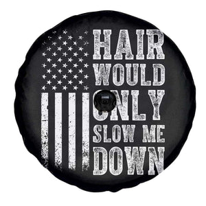 Funny Bald Pride Hair Would Only Slow Me Down Spare Tire Cover Distressed Patriotic US Flag Bald Men Joke