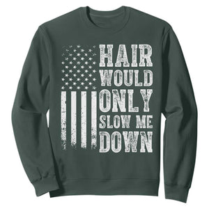 Funny Bald Pride Hair Would Only Slow Me Down Sweatshirt Distressed Patriotic US Flag Bald Men Joke