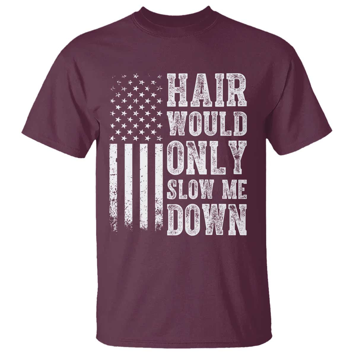 Funny Bald Pride Hair Would Only Slow Me Down T Shirt Distressed Patriotic US Flag Bald Men Joke