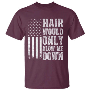 Funny Bald Pride Hair Would Only Slow Me Down T Shirt Distressed Patriotic US Flag Bald Men Joke
