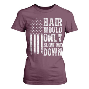 Funny Bald Pride Hair Would Only Slow Me Down T Shirt For Women Distressed Patriotic US Flag Bald Men Joke