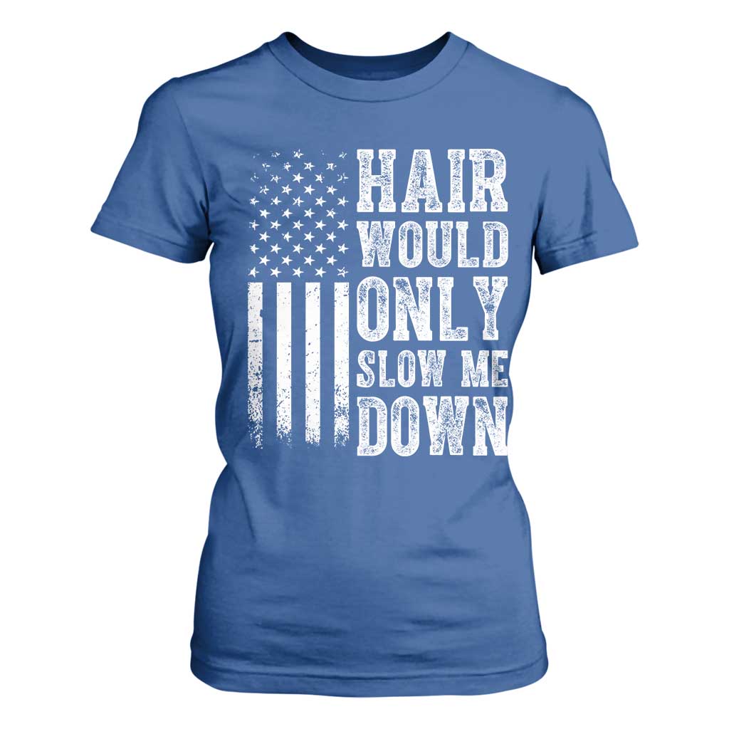 Funny Bald Pride Hair Would Only Slow Me Down T Shirt For Women Distressed Patriotic US Flag Bald Men Joke