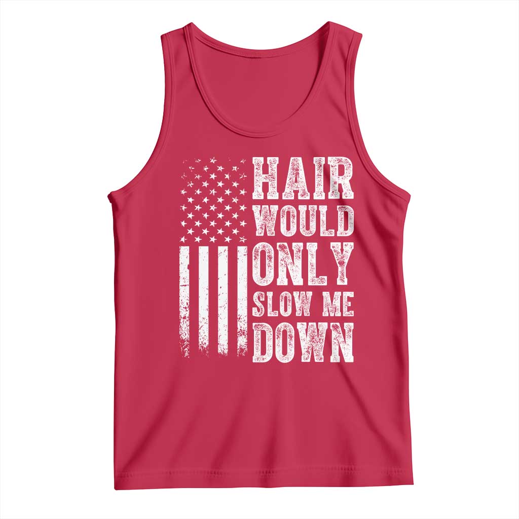 Funny Bald Pride Hair Would Only Slow Me Down Tank Top Distressed Patriotic US Flag Bald Men Joke