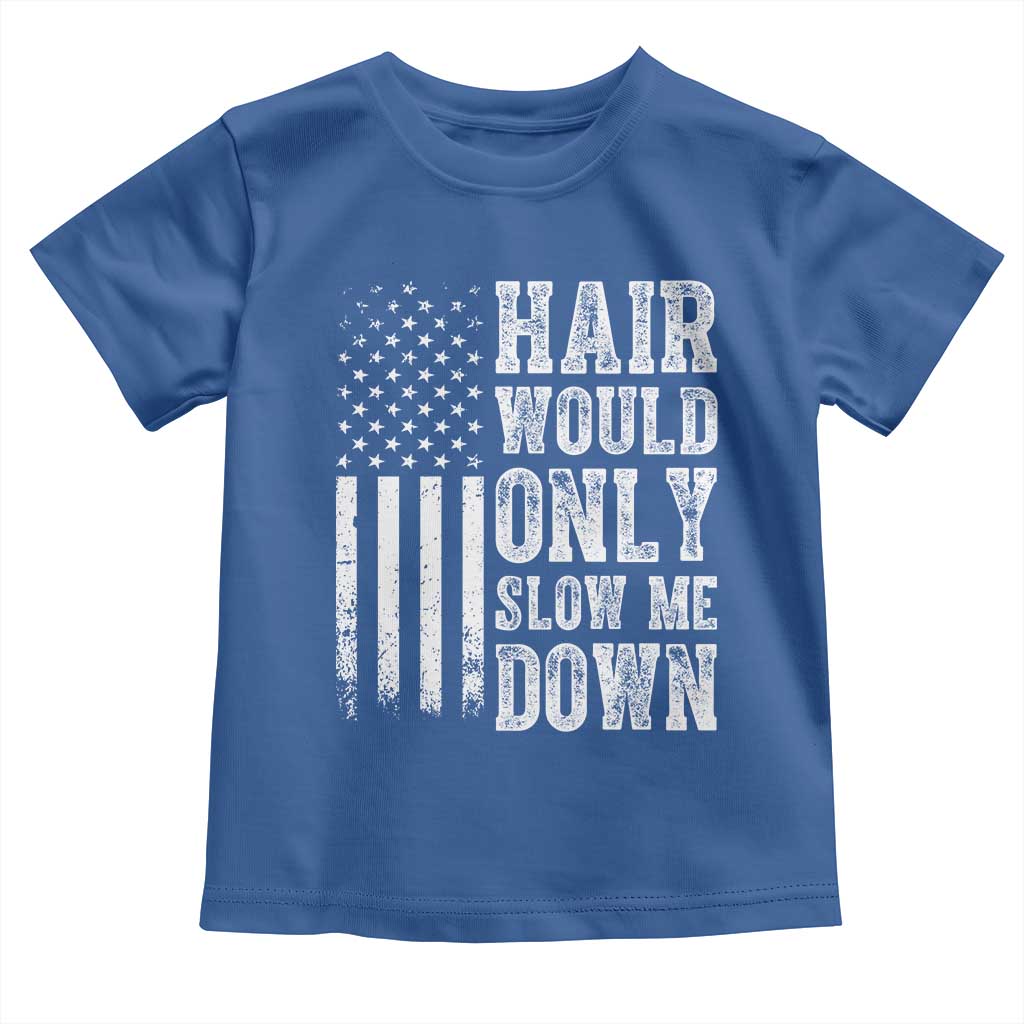 Funny Bald Pride Hair Would Only Slow Me Down Toddler T Shirt Distressed Patriotic US Flag Bald Men Joke