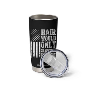 Funny Bald Pride Hair Would Only Slow Me Down Tumbler Cup Distressed Patriotic US Flag Bald Men Joke