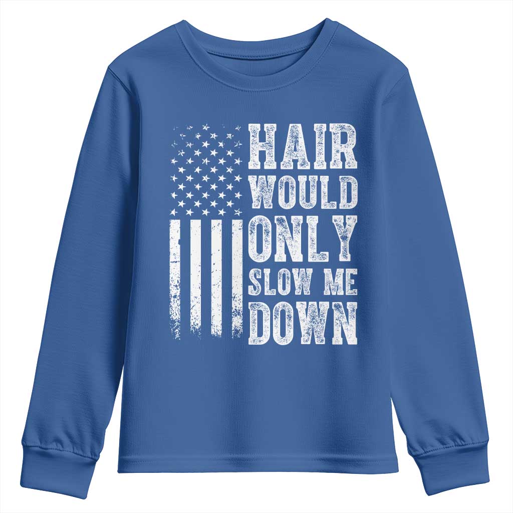 Funny Bald Pride Hair Would Only Slow Me Down Youth Sweatshirt Distressed Patriotic US Flag Bald Men Joke