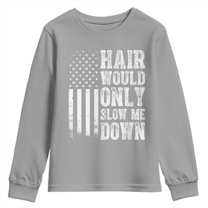 Funny Bald Pride Hair Would Only Slow Me Down Youth Sweatshirt Distressed Patriotic US Flag Bald Men Joke