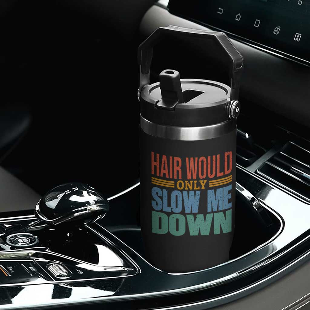 Retro 70s Hair Would Only Slow Me Down Flip Straw Tumbler Vintage Distressed Typography Funny Bald Joke TS02 Print Your Wear