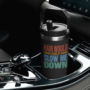 Retro 70s Hair Would Only Slow Me Down Flip Straw Tumbler Vintage Distressed Typography Funny Bald Joke TS02 Print Your Wear