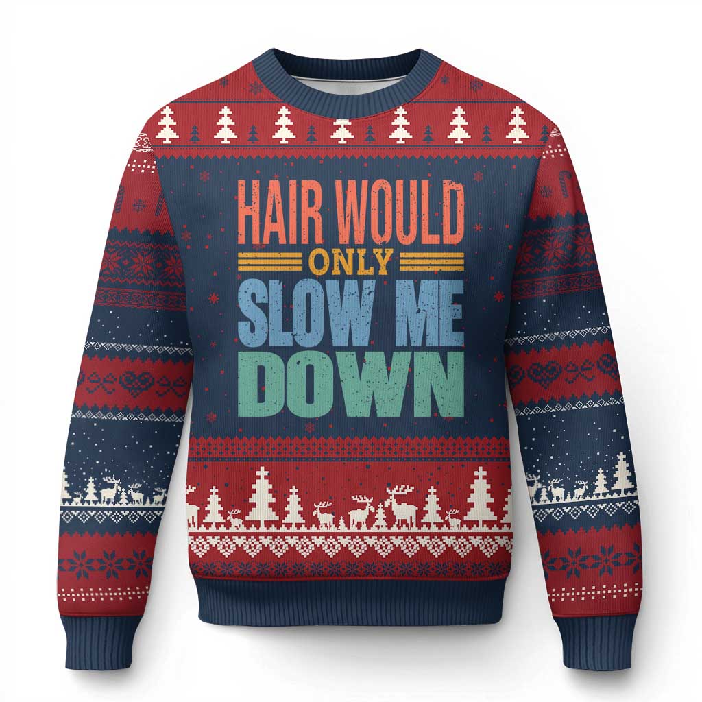 Retro 70s Hair Would Only Slow Me Down Ugly Christmas Sweater Vintage Distressed Typography Funny Bald Joke TS02 Navy Red Print Your Wear