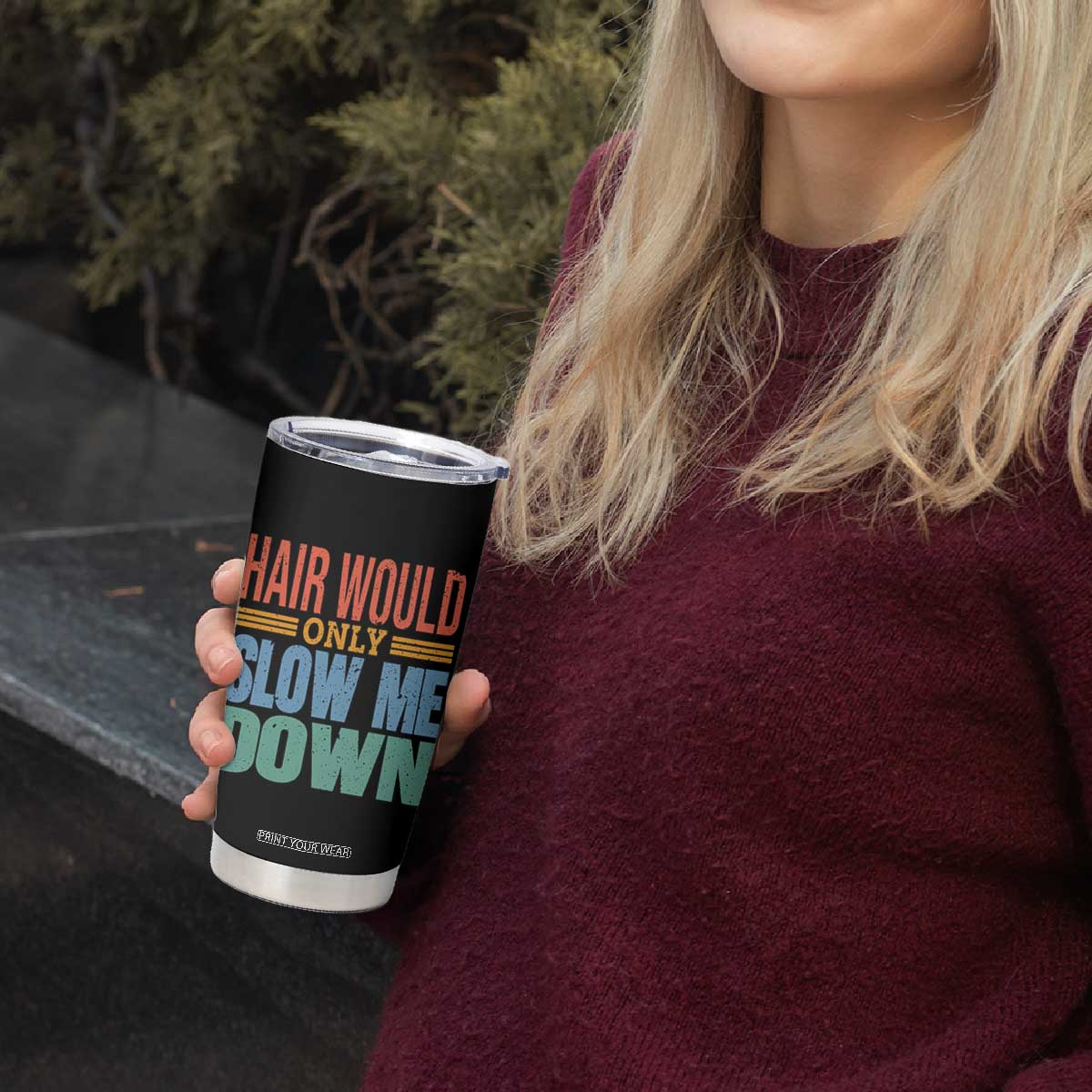 Retro 70s Hair Would Only Slow Me Down Tumbler Cup Vintage Distressed Typography Funny Bald Joke TS02 Print Your Wear