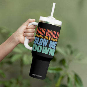 Retro 70s Hair Would Only Slow Me Down Tumbler With Handle Vintage Distressed Typography Funny Bald Joke TS02 Print Your Wear