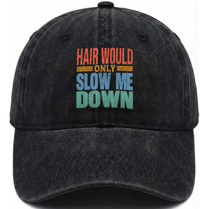 Retro 70s Hair Would Only Slow Me Down Washed Cotton Baseball Cap Vintage Distressed Typography Funny Bald Joke