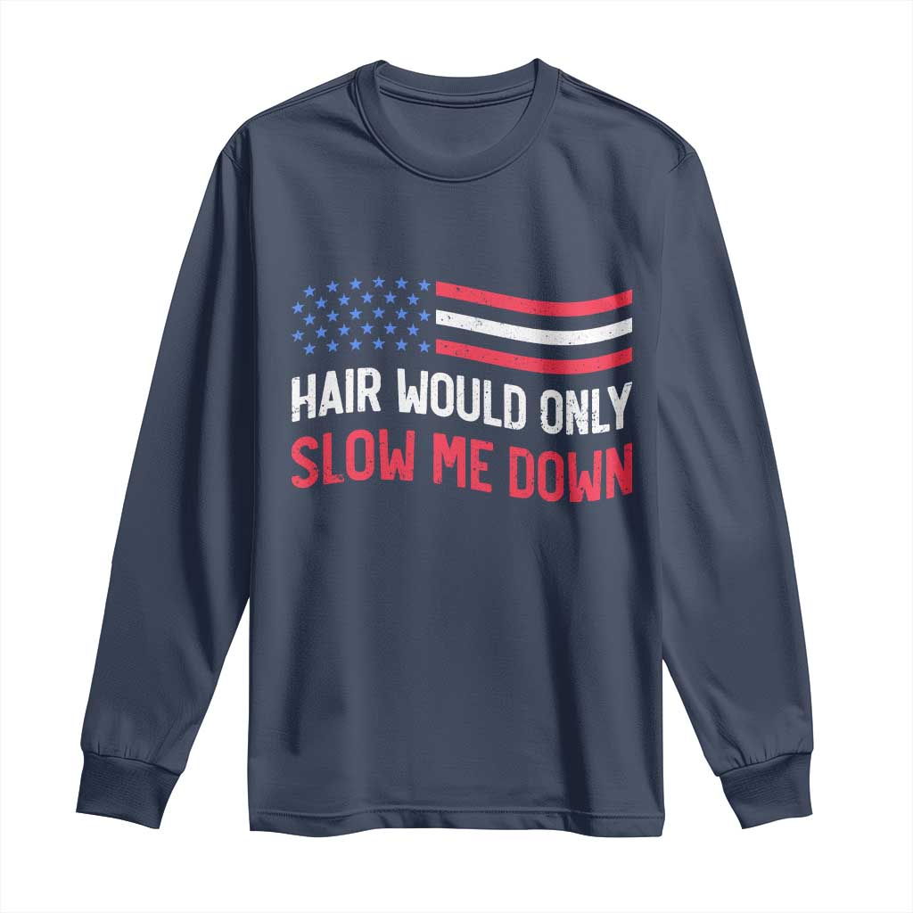 Hair Would Only Slow Me Down Retro Groovy Long Sleeve Shirt Patriotic Waving Flag Comedic Bald Pride