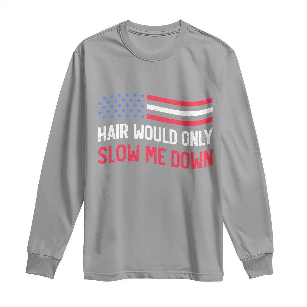 Hair Would Only Slow Me Down Retro Groovy Long Sleeve Shirt Patriotic Waving Flag Comedic Bald Pride