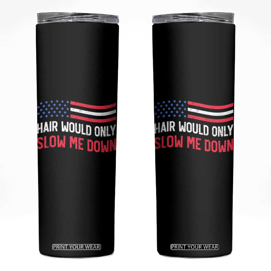 Hair Would Only Slow Me Down Retro Groovy Skinny Tumbler Patriotic Waving Flag Comedic Bald Pride