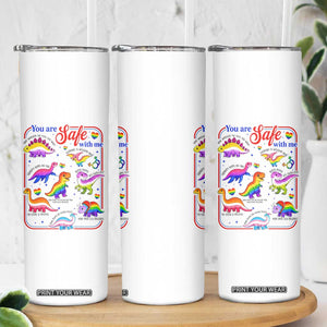 Cute Rainbow Dinosaur LGBTQ Ally Skinny Tumbler You Are Safe With Me Pride Month