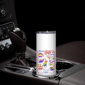 Cute Rainbow Dinosaur LGBTQ Ally Skinny Tumbler You Are Safe With Me Pride Month