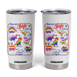 Cute Rainbow Dinosaur LGBTQ Ally Tumbler Cup You Are Safe With Me Pride Month