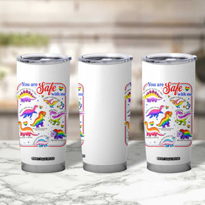 Cute Rainbow Dinosaur LGBTQ Ally Tumbler Cup You Are Safe With Me Pride Month