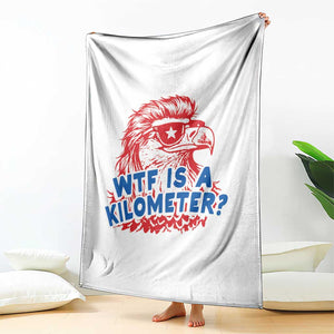 WTF Is A Kilometer Funny American Bald Eagle Throw Blanket Patriotic 4th of July Humor