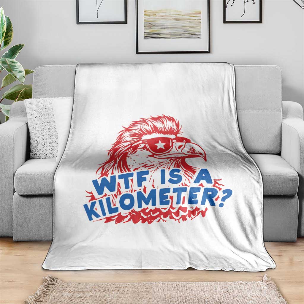 WTF Is A Kilometer Funny American Bald Eagle Throw Blanket Patriotic 4th of July Humor