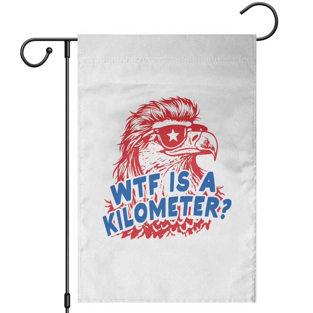 WTF Is A Kilometer Funny American Bald Eagle Garden Flag Patriotic 4th of July Humor TS02 White Print Your Wear