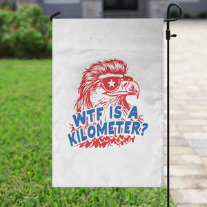 WTF Is A Kilometer Funny American Bald Eagle Garden Flag Patriotic 4th of July Humor