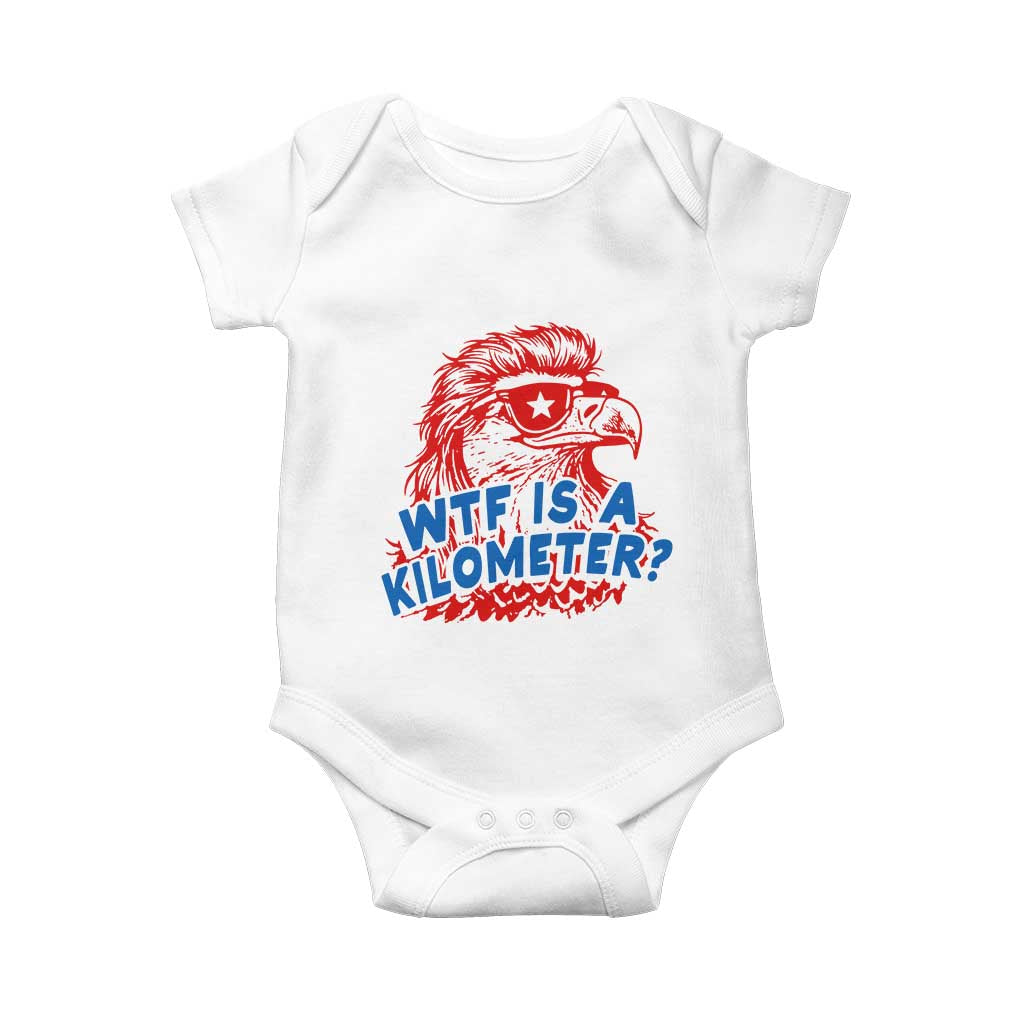 WTF Is A Kilometer Funny American Bald Eagle Baby Onesie Patriotic 4th of July Humor TS02 White Print Your Wear