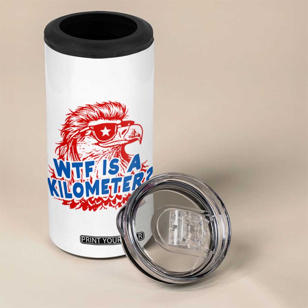 WTF Is A Kilometer Funny American Bald Eagle 4 in 1 Can Cooler Tumbler Patriotic 4th of July Humor
