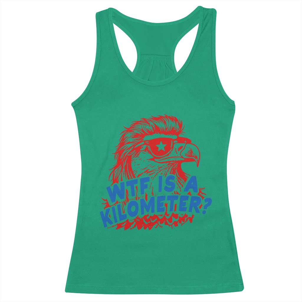 WTF Is A Kilometer Funny American Bald Eagle Racerback Tank Top Patriotic 4th of July Humor