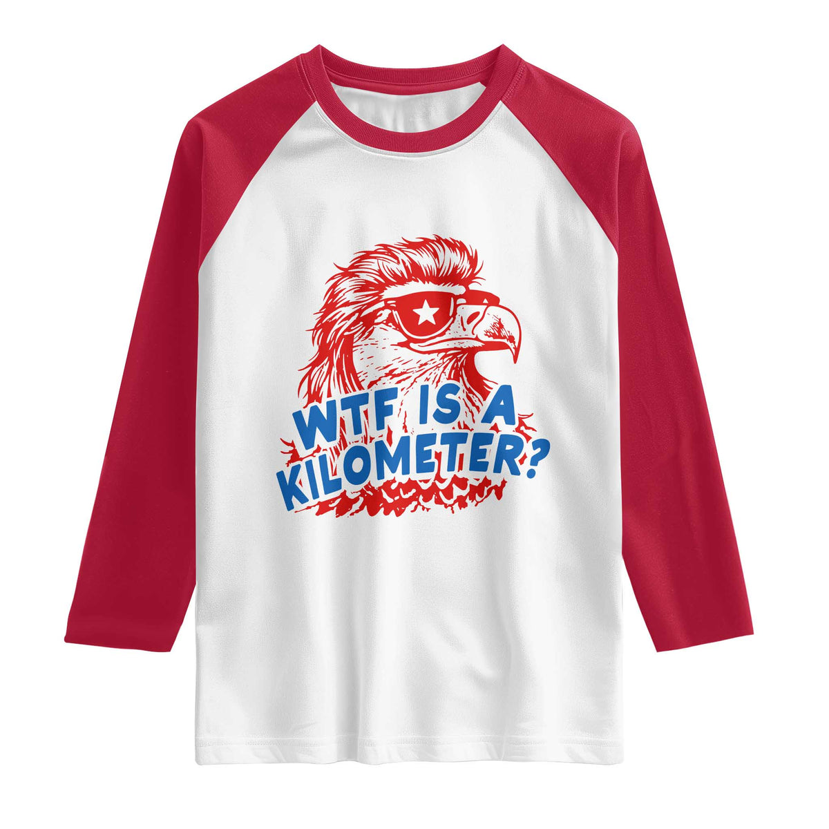 WTF Is A Kilometer Funny American Bald Eagle Raglan Shirt Patriotic 4th of July Humor