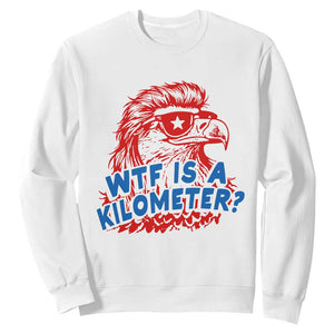 WTF Is A Kilometer Funny American Bald Eagle Sweatshirt Patriotic 4th of July Humor