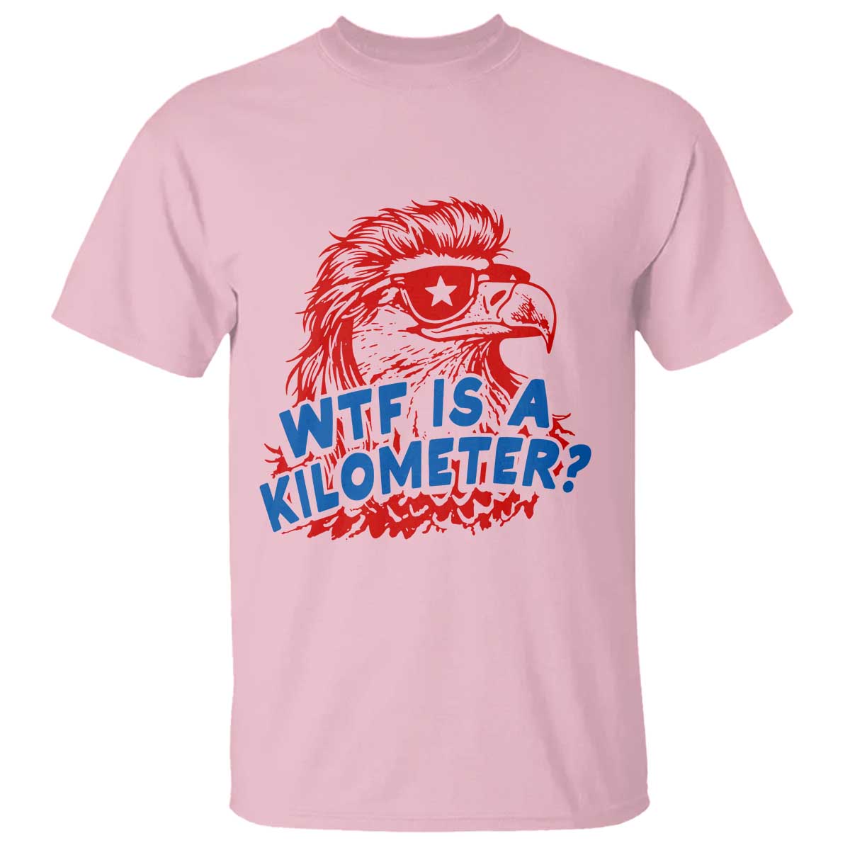 WTF Is A Kilometer Funny American Bald Eagle T Shirt Patriotic 4th of July Humor