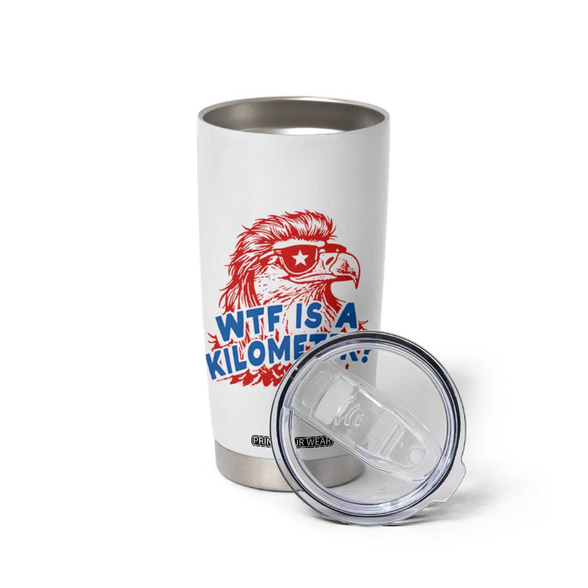 WTF Is A Kilometer Funny American Bald Eagle Tumbler Cup Patriotic 4th of July Humor