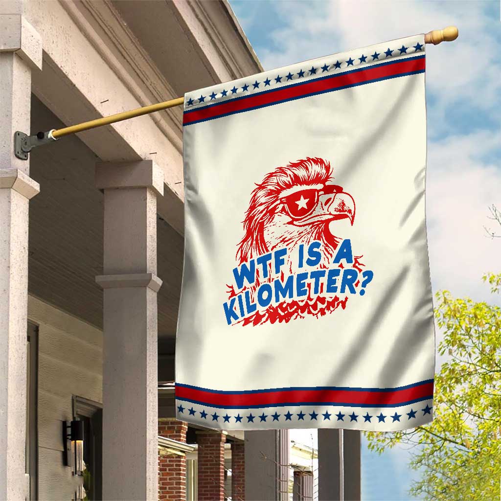 WTF Is A Kilometer Funny American Bald Eagle Patriotic Garden Flag 4th of July Humor
