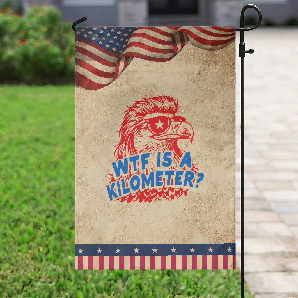 WTF Is A Kilometer Funny American Bald Eagle Patriotic Garden Flag 4th of July Humor