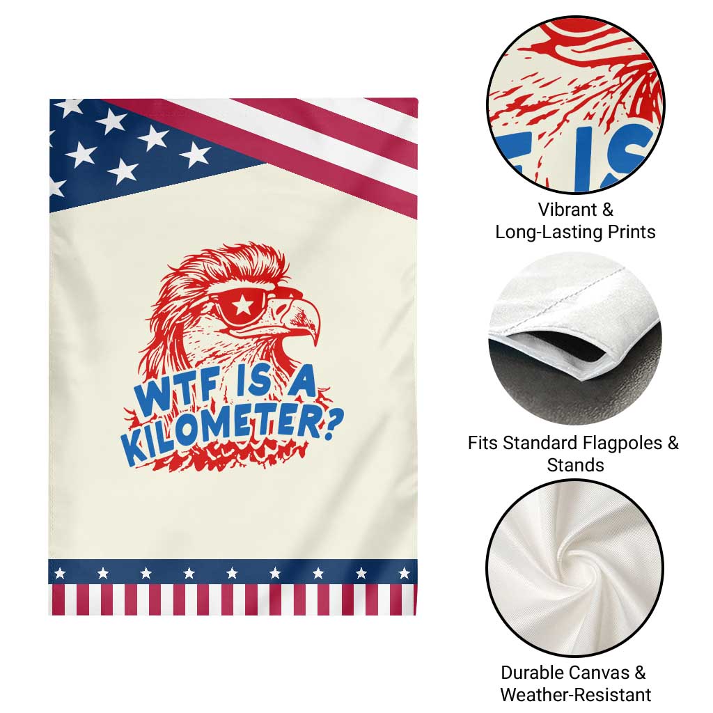 WTF Is A Kilometer Funny American Bald Eagle Patriotic Garden Flag 4th of July Humor
